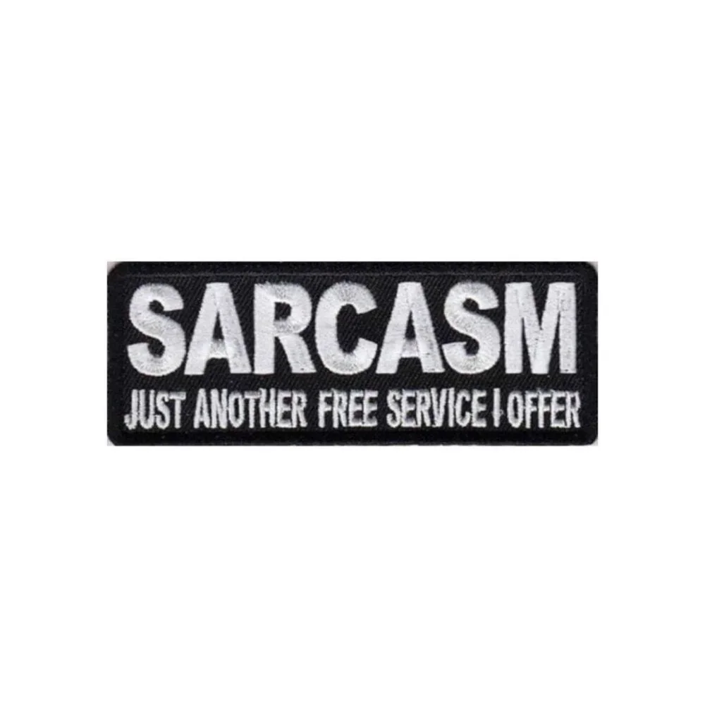 Sarcasm Just Another Free Service I Offer Iron on Patch Embroidered Patch